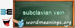 WordMeaning blackboard for subclavian vein